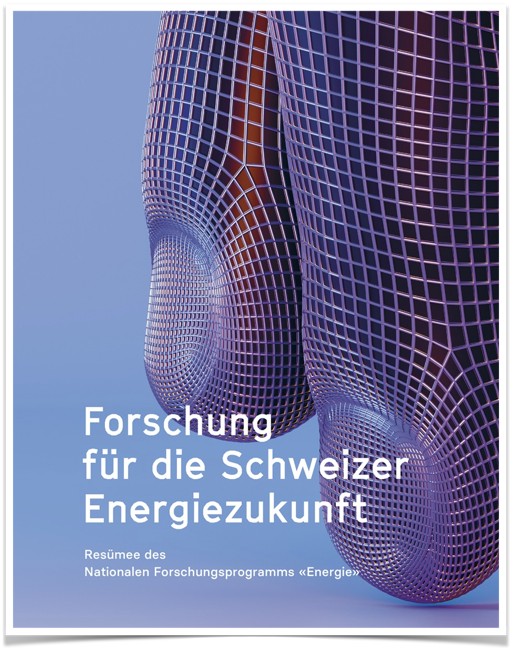 Titelseite der Publikation: Forschung für die Schweizer Energiezukunft, Resümee des Nationalen Forschungsprogramms Energie